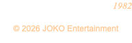 1982  © 2026 JOKO Entertainment 